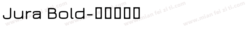 Jura Bold字体转换